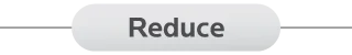 Reduce